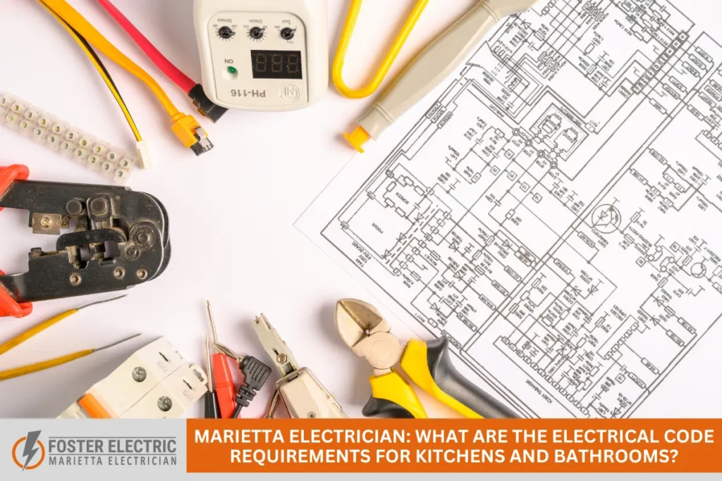 Marietta Electrician: What Are the Electrical Code Requirements for Kitchens and Bathrooms?