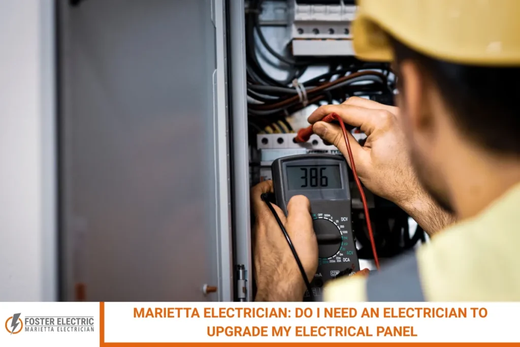 Marietta Electrician: Do I Need an Electrician to Upgrade My Electrical Panel