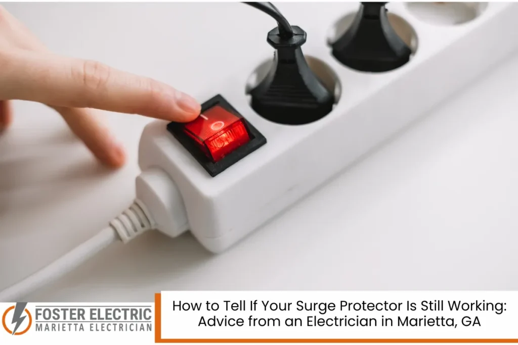 How to Tell If Your Surge Protector Is Still Working Advice from an Electrician in Marietta, GA