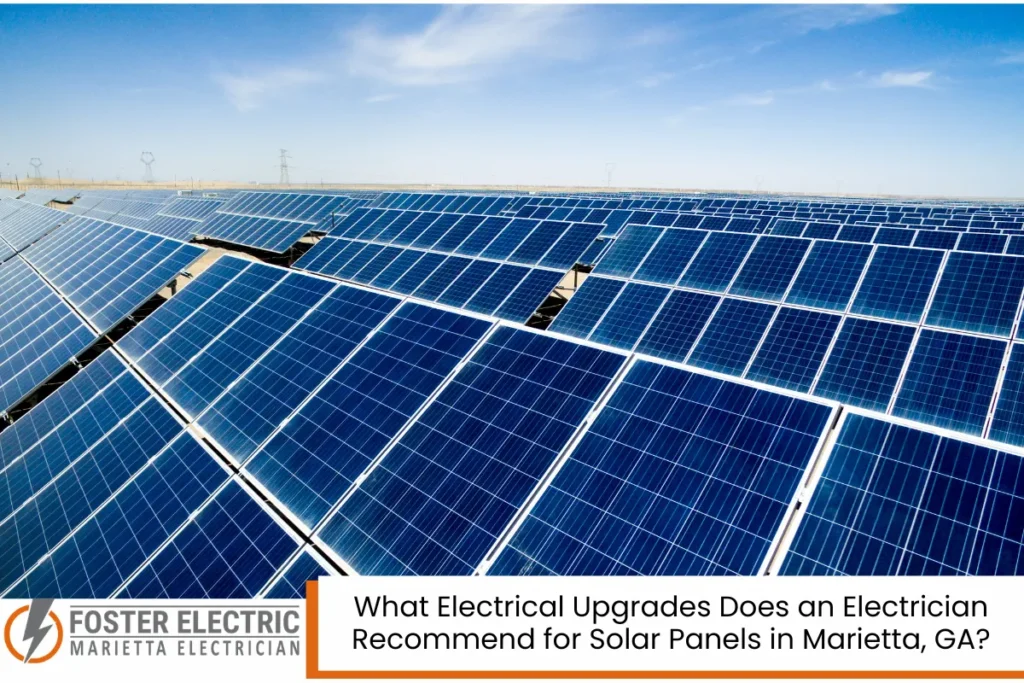 What Electrical Upgrades Does an Electrician Recommend for Solar Panels in Marietta, GA?